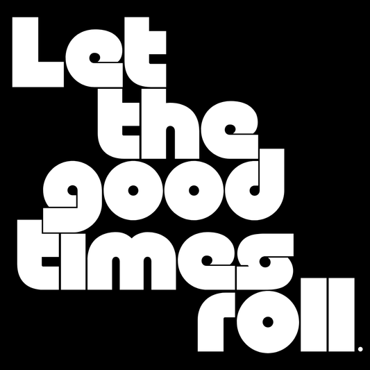 Let The Good Times Roll