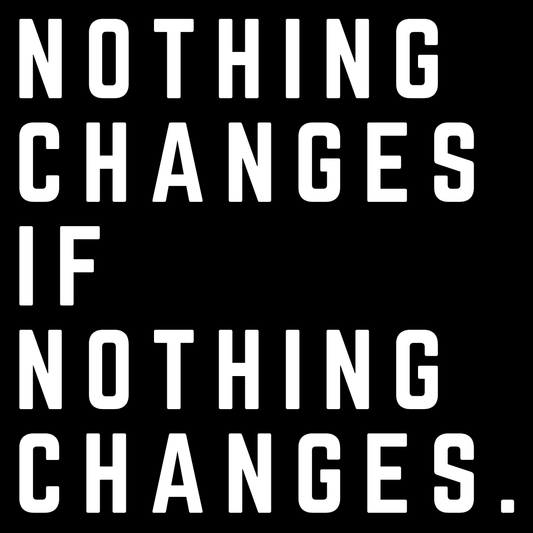 Nothing Changes