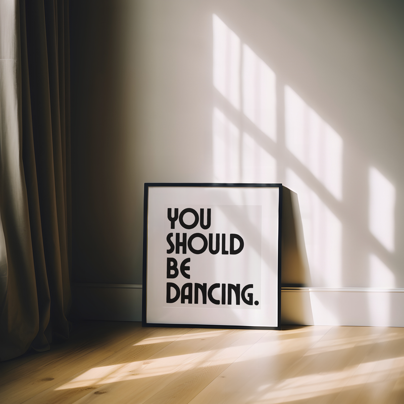 You Should Be Dancing print in a living room